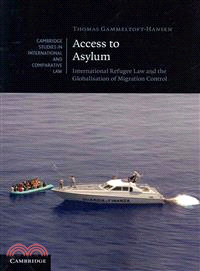 Access to Asylum ― International Refugee Law and the Globalisation of Migration Control