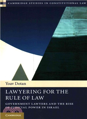 Lawyering for the Rule of Law ― Government Lawyers and the Rise of Judicial Power in Israel