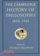 The Cambridge History of Philosophy 1870-1945