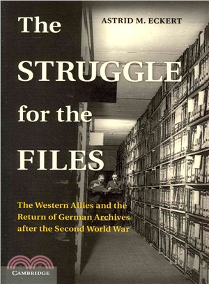 The Struggle for the Files ― The Western Allies and the Return of German Archives After the Second World War