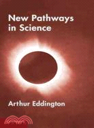 New Pathways in Science：Messenger Lectures (1934)