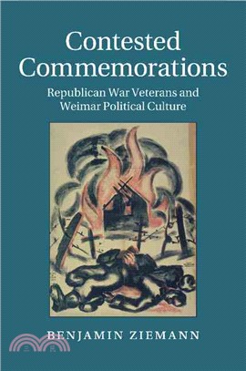 Contested Commemorations ― Republican War Veterans and Weimar Political Culture