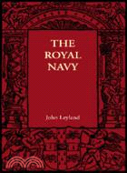 The Royal Navy：Its Influence in English History and in the Growth of Empire