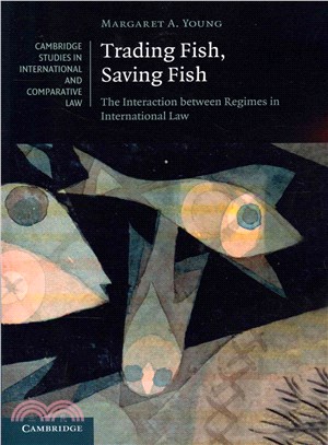 Trading Fish, Saving Fish ― The Interaction Between Regimes in International Law