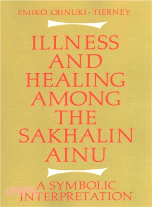 Illness and Healing Among the Sakhalin Ainu ― A Symbolic Interpretation