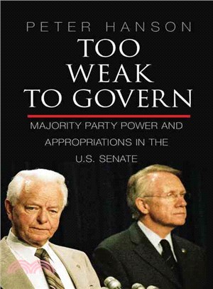 Too Weak to Govern ─ Majority Party Power and Appropriations in the U.S. Senate