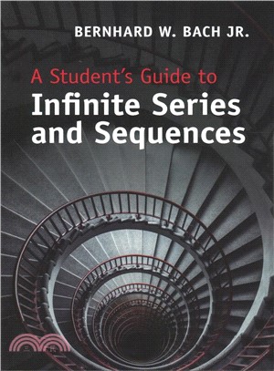 A Student's Guide to Infinite Series and Sequences