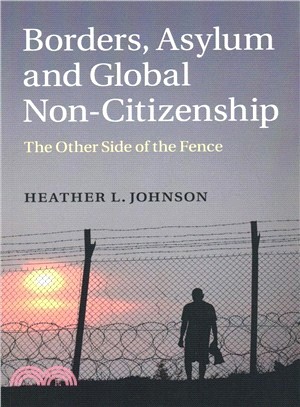 Borders, Asylum and Global Non-citizenship ― The Other Side of the Fence