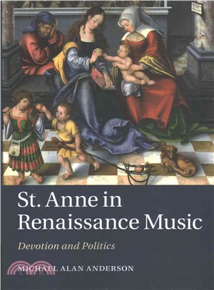 St. Anne in Renaissance Music ― Devotion and Politics