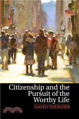 Citizenship and the Pursuit of the Worthy Life