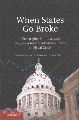 When States Go Broke ― The Origins, Context, and Solutions for the American States in Fiscal Crisis