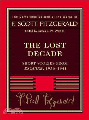 Fitzgerald - the Lost Decade ― Short Stories from Esquire, 1936-1941