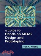 A Guide to Hands-On MEMS Design and Prototyping