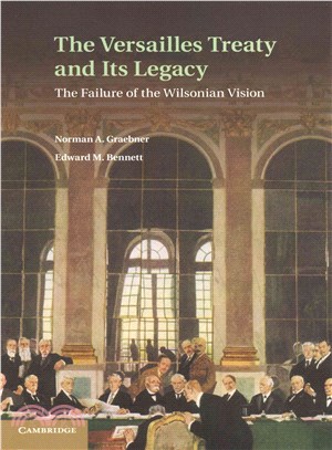 The Versailles Treaty and Its Legacy ― The Failure of the Wilsonian Vision