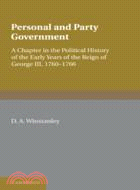 Personal and Party Government：A Chapter in the Political History of the Early Years of the Reign of George III, 1760–1766