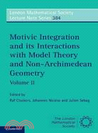 Motivic Integration and Its Interactions with Model Theory and Non-Archimedean Geometry