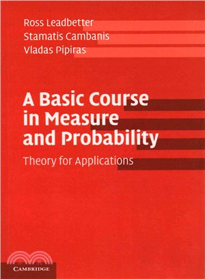 A Basic Course in Measure and Probability ─ Theory for Applications