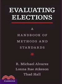 Evaluating Elections―A Handbook of Methods and Standards