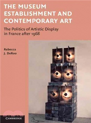 The Museum Establishment and Contemporary Art ― The Politics of Artistic Display in France After 1968