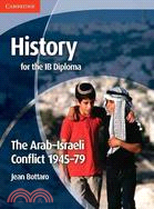 The Arab-Israeli Conflict 1945-1979