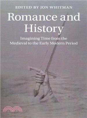 Romance and History ― Imagining Time from the Medieval to the Early Modern Period