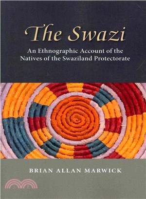 The Swazi ― An Ethnographic Account of the Natives of the Swaziland Protectorate