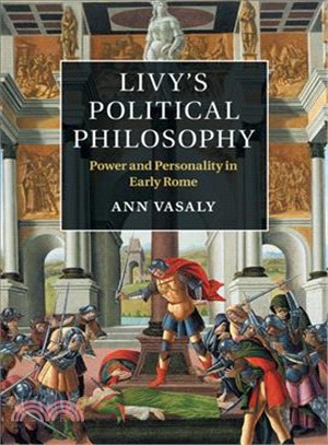 Livy's Political Philosophy ― Power and Personality in Early Rome