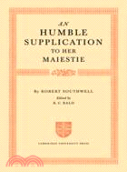 An Humble Supplication to her Maiestie