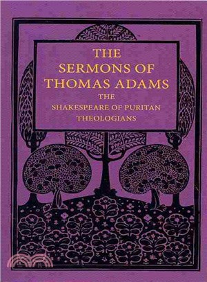 The Sermons of Thomas Adams ― The Shakespeare of Puritan Theologians