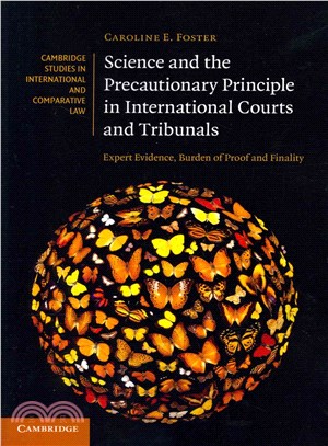 Science and the Precautionary Principle in International Courts and Tribunals ― Expert Evidence, Burden of Proof and Finality