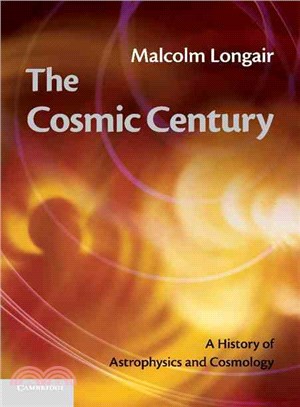 The Cosmic Century―A History of Astrophysics and Cosmology