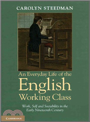 An Everyday Life of the English Working Class ─ Work, Self and Sociability in the Early Nineteenth Century