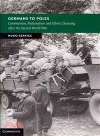Germans to Poles ― Communism, Nationalism and Ethnic Cleansing After the Second World War