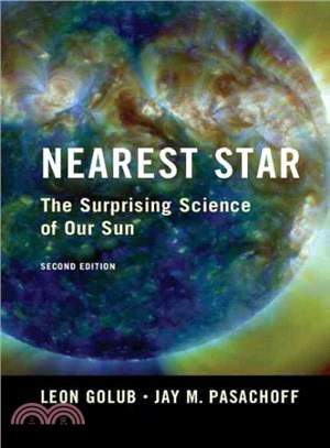 Nearest Star ― The Surprising Science of Our Sun
