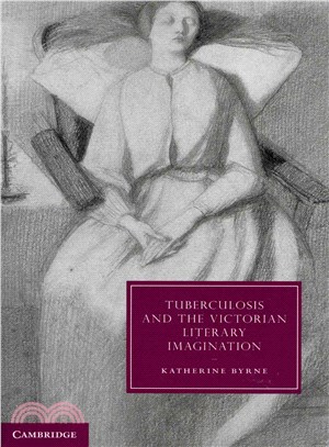 Tuberculosis and the Victorian Literary Imagination