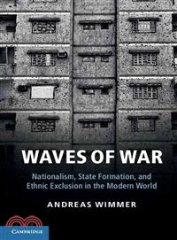 Waves of War―Nationalism, State Formation, and Ethnic Exclusion in the Modern World