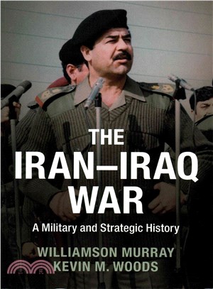 The Iran-iraq War ― A Military and Strategic History