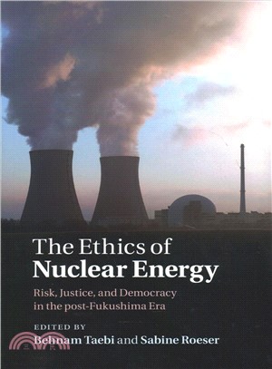 The Ethics of Nuclear Energy ― Risk, Justice, and Democracy in the Post-fukushima Era