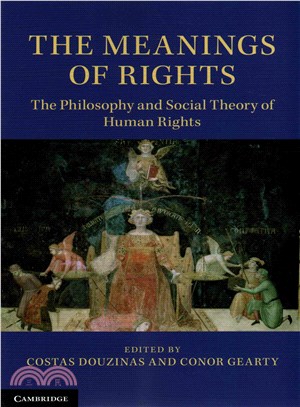 The Meanings of Rights ― The Philosophy and Social Theory of Human Rights