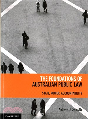 The Foundations of Australian Public Law ─ State. Power. Accountability
