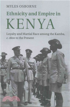 Ethnicity and Empire in Kenya ― Loyalty and Martial Race Among the Kamba, C.1800 to the Present