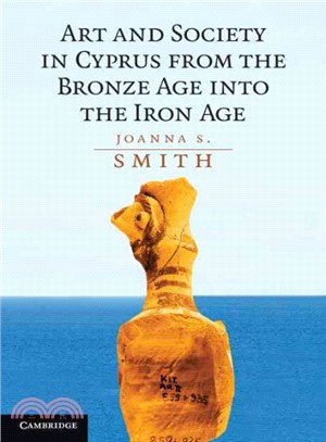 Art and society in cyprus from the bronze age into the iron age /