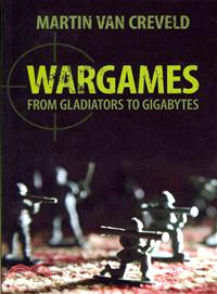 Wargames ─ From Gladiators to Gigabytes