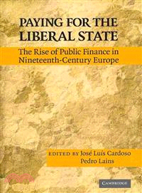 Paying for the Liberal State ― The Rise of Public Finance in Nineteenth-century Europe