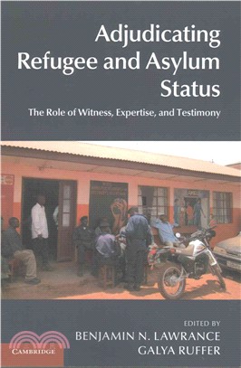 Adjudicating Refugee and Asylum Status ─ The Role of Witness, Expertise, and Testimony