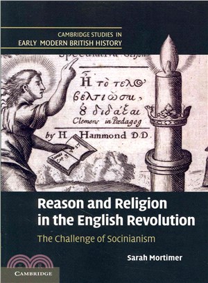 Reason and Religion in the English Revolution ― The Challenge of Socinianism