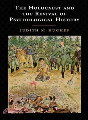 The Holocaust and the Revival of Psychological History