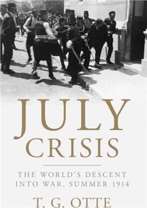 July Crisis ─ The World's Descent into War, Summer 1914