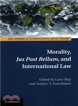 Morality, Jus Post Bellum , and International Law