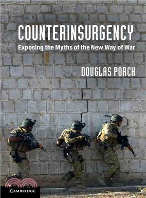 Counterinsurgency ― Exposing the Myths of the New Way of War